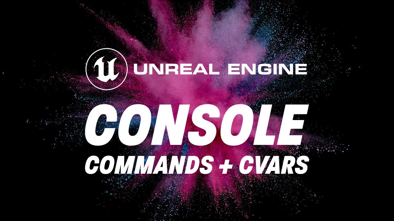 Master Unreal Engine’s Console Commands and CVars