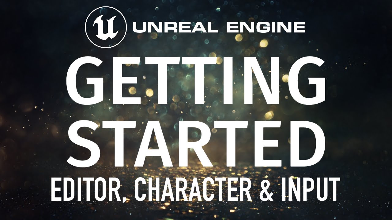 Unreal Engine 5 – Getting Started: Learn the Editor, Characters and Input